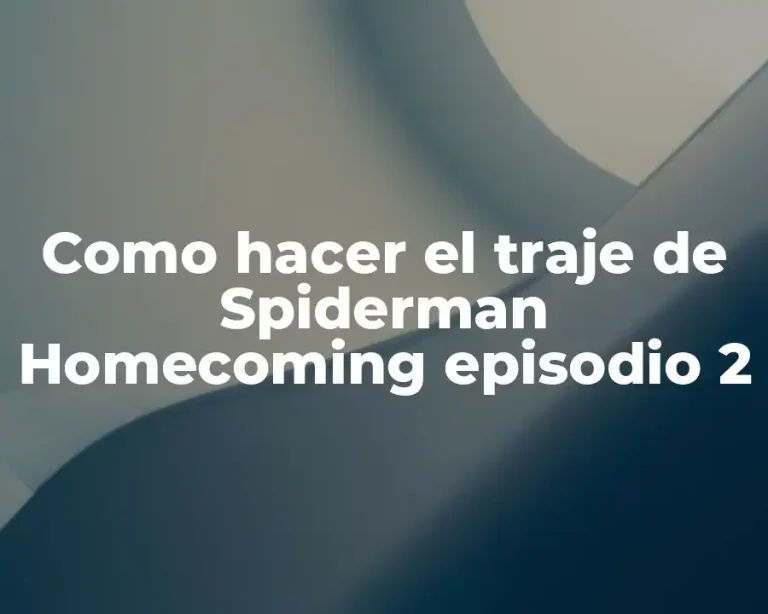 Como hacer el traje de Spiderman Homecoming episodio 2