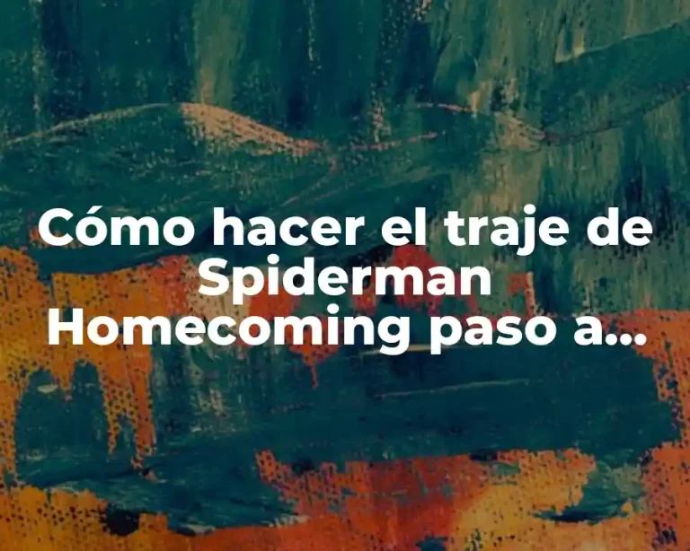 Cómo hacer el traje de Spiderman Homecoming paso a paso