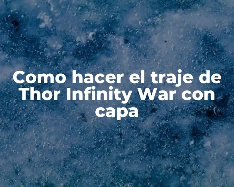 Como hacer el traje de Thor Infinity War con capa