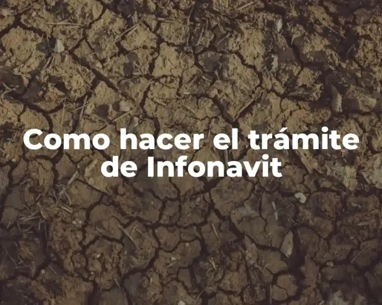 Como hacer el trámite de Infonavit