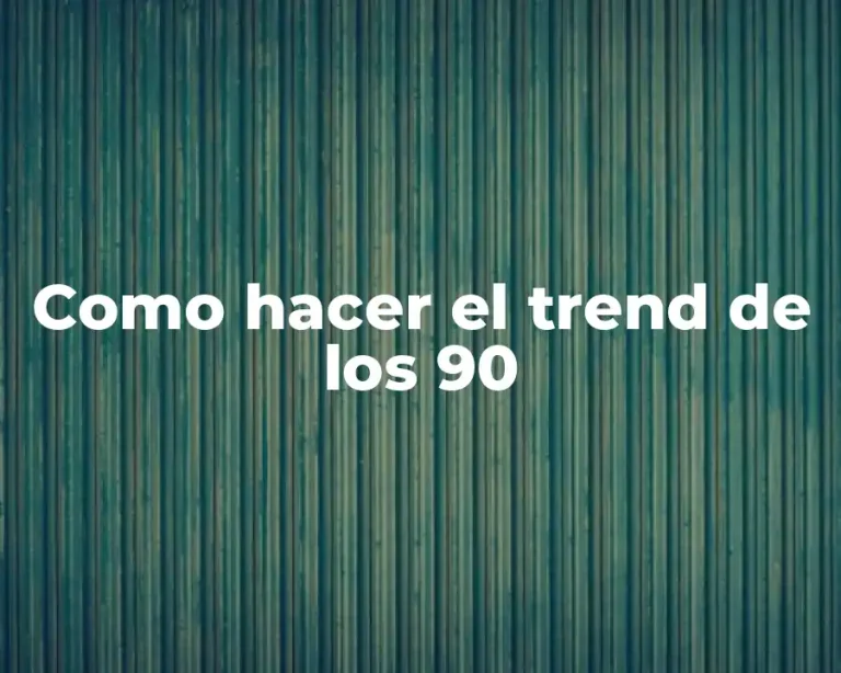 Como hacer el trend de los 90