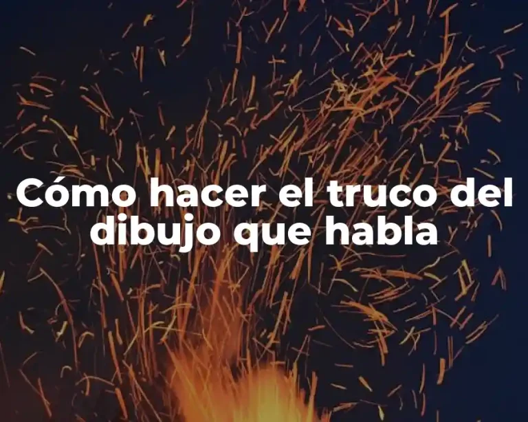 Cómo hacer el truco del dibujo que habla