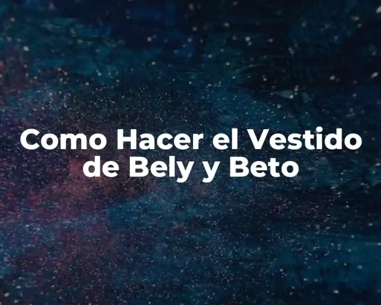 Como Hacer el Vestido de Bely y Beto