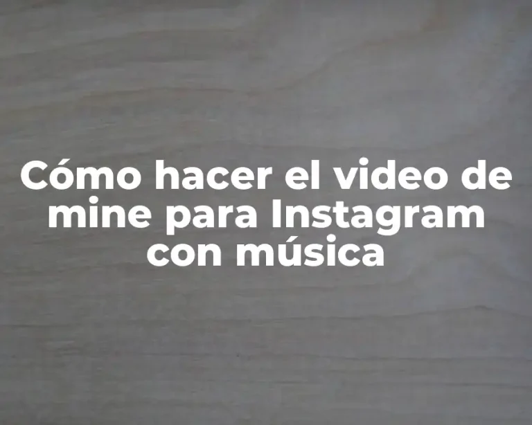 Cómo hacer el video de mine para Instagram con música