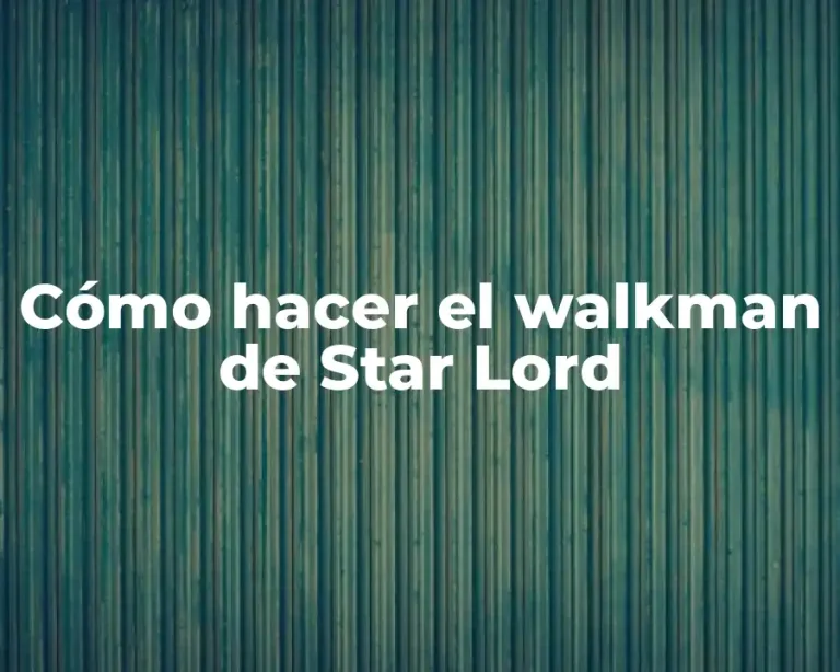 Cómo hacer el walkman de Star Lord