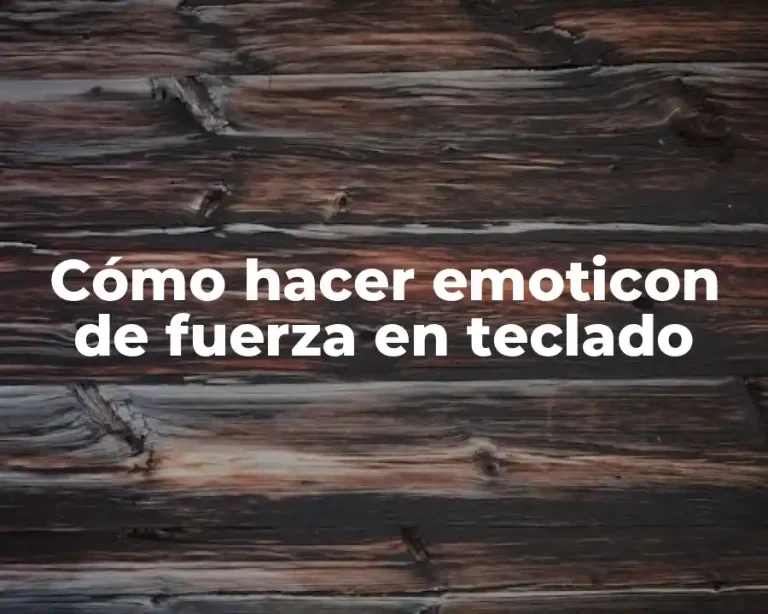 Cómo hacer emoticon de fuerza en teclado