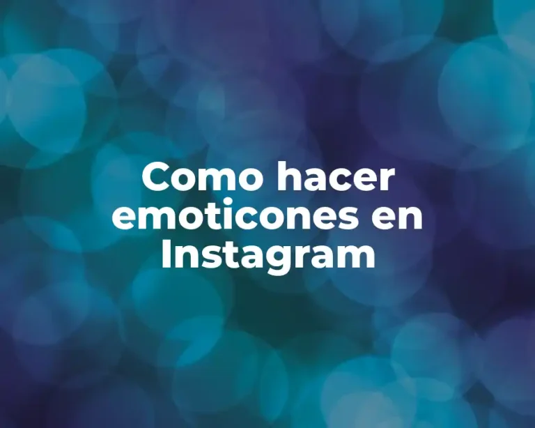 Como hacer emoticones en Instagram