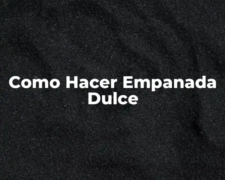 Como Hacer Empanada Dulce