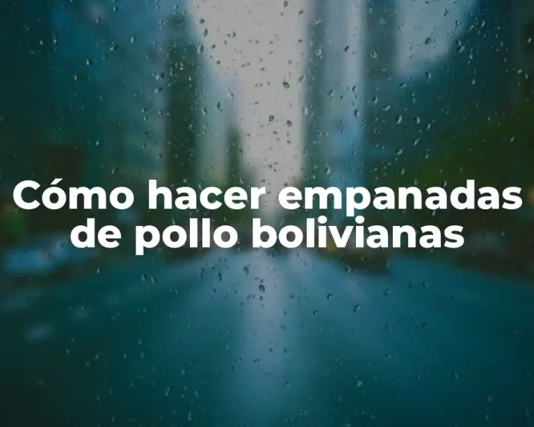 Cómo hacer empanadas de pollo bolivianas