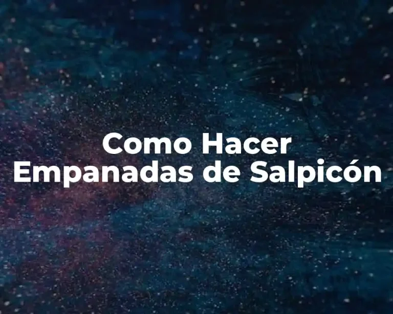 Como Hacer Empanadas de Salpicón
