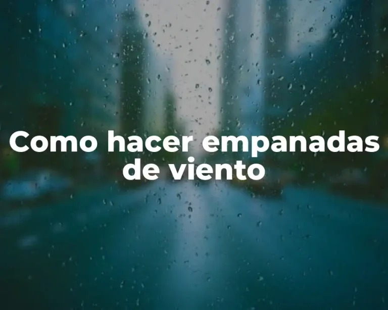 Como hacer empanadas de viento