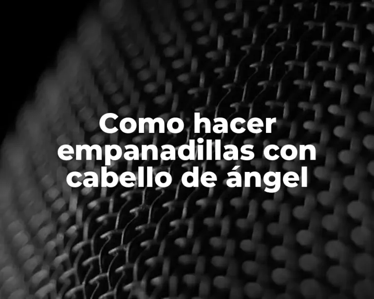 Como hacer empanadillas con cabello de ángel