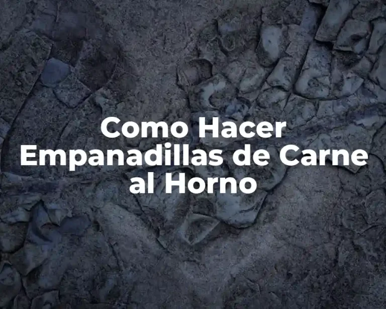 Como Hacer Empanadillas de Carne al Horno