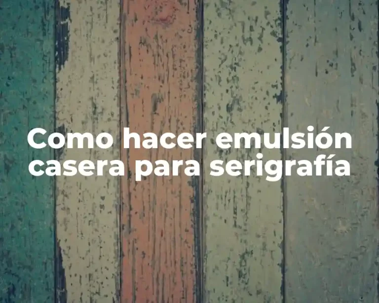 Como hacer emulsión casera para serigrafía