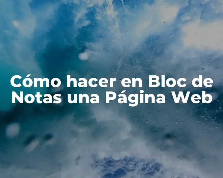 Cómo hacer en Bloc de Notas una Página Web
