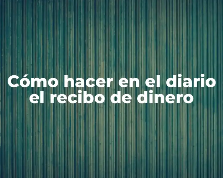 Cómo hacer en el diario el recibo de dinero