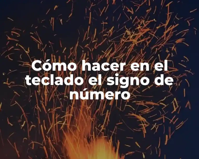 Cómo hacer en el teclado el signo de número