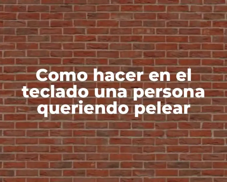 Como hacer en el teclado una persona queriendo pelear