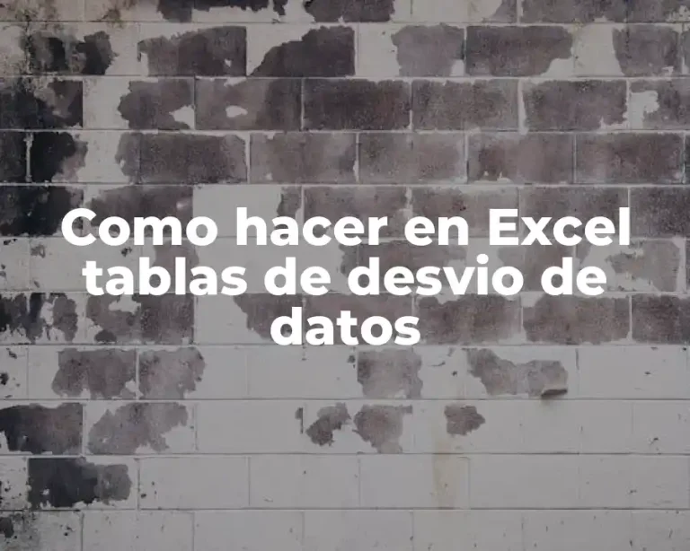 Como hacer en Excel tablas de desvio de datos