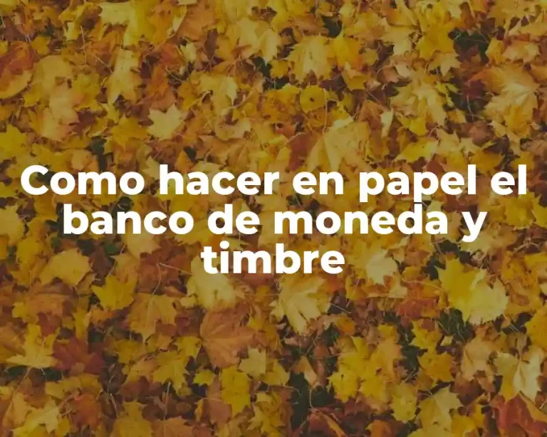 Como hacer en papel el banco de moneda y timbre