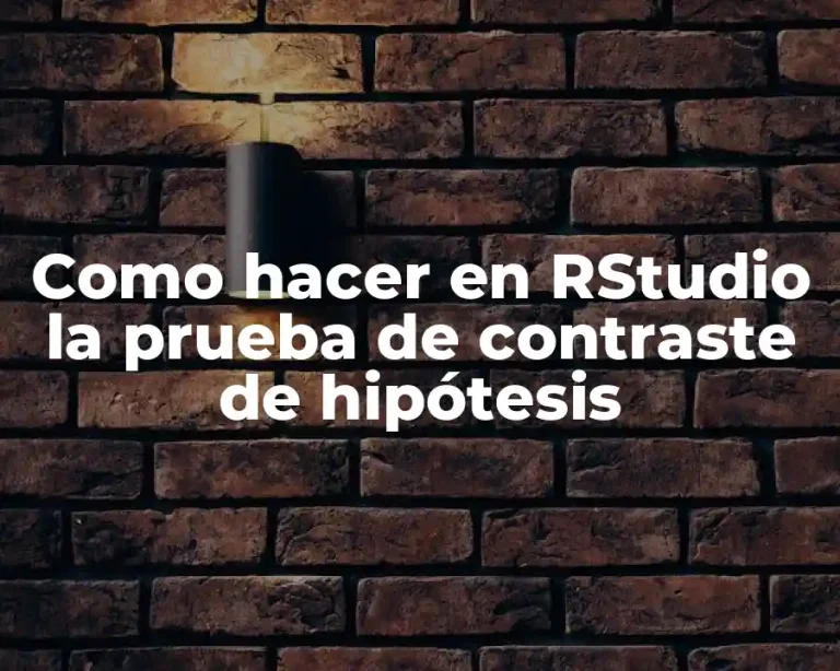 Como hacer en RStudio la prueba de contraste de hipótesis