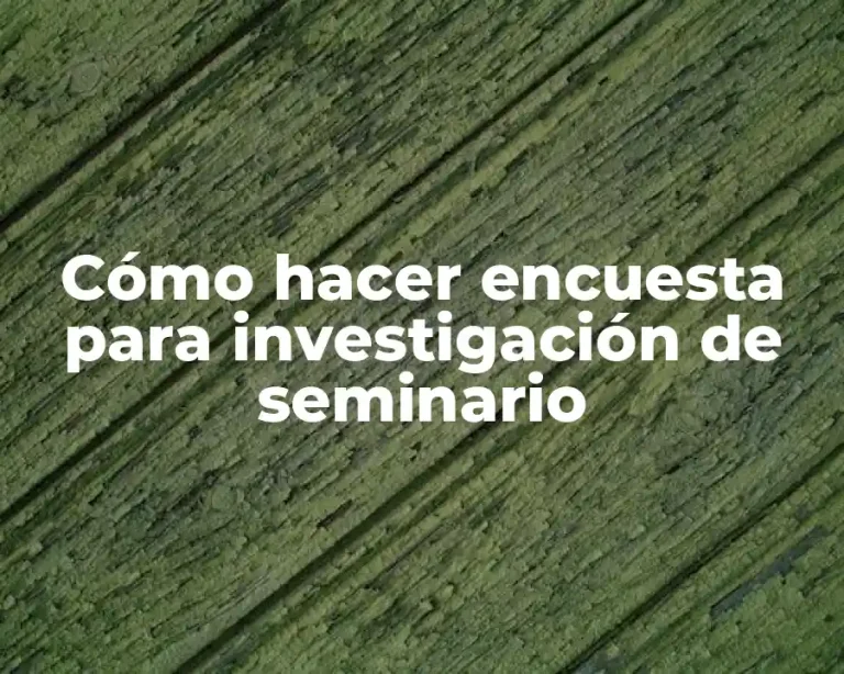 Cómo hacer encuesta para investigación de seminario