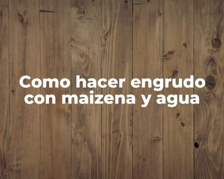 Como hacer engrudo con maizena y agua