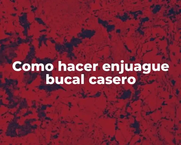 Como hacer enjuague bucal casero