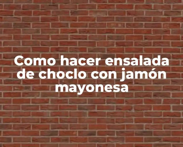 Como hacer ensalada de choclo con jamón mayonesa