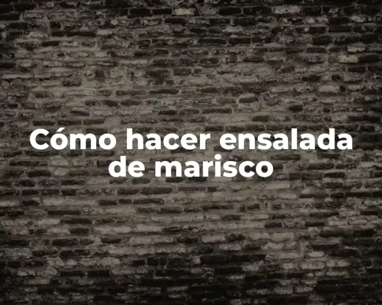 Cómo hacer ensalada de marisco