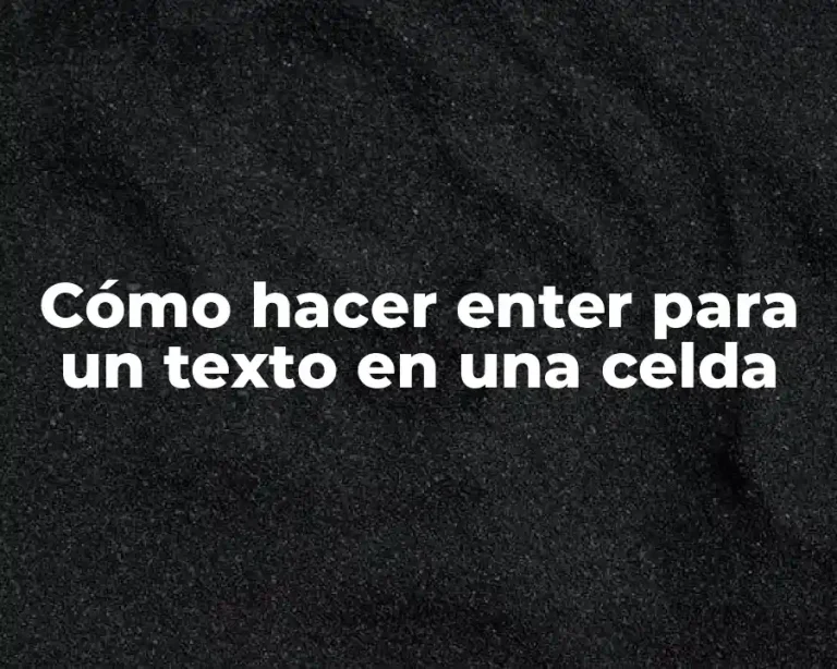 Cómo hacer enter para un texto en una celda