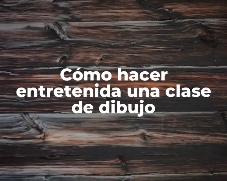 Cómo hacer entretenida una clase de dibujo