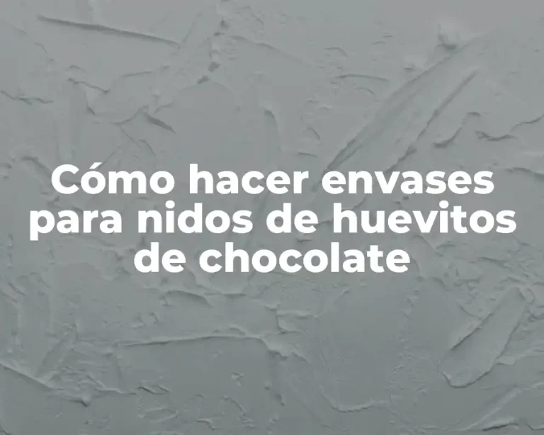 Cómo hacer envases para nidos de huevitos de chocolate
