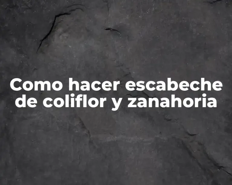 Como hacer escabeche de coliflor y zanahoria