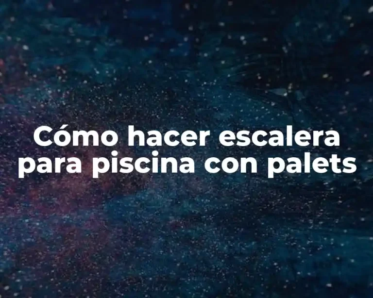 Cómo hacer escalera para piscina con palets