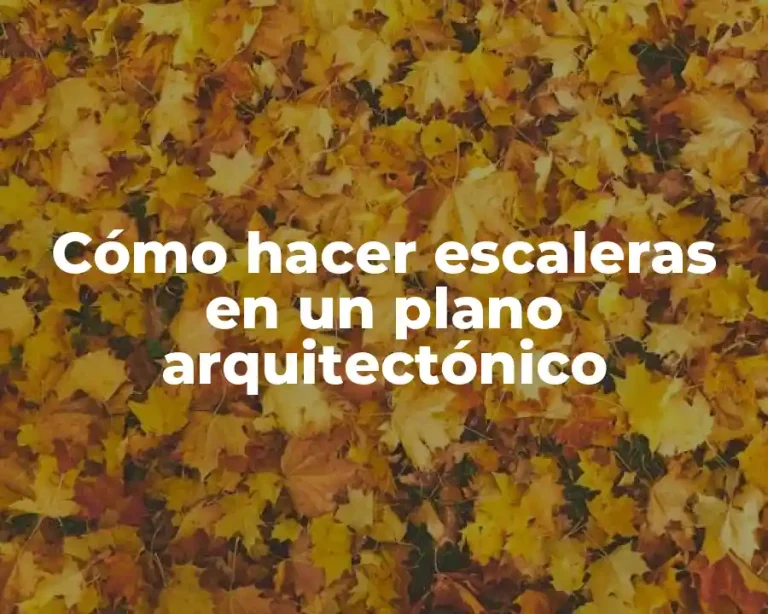 Cómo hacer escaleras en un plano arquitectónico