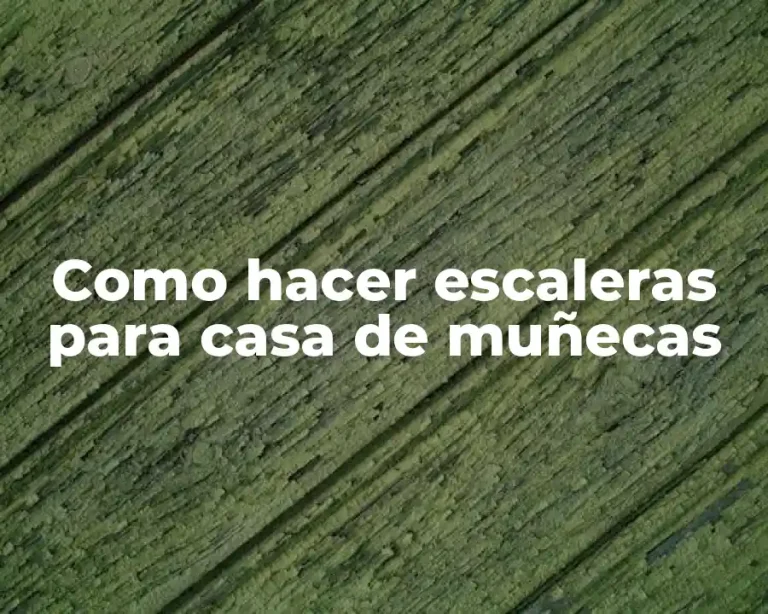 Como hacer escaleras para casa de muñecas