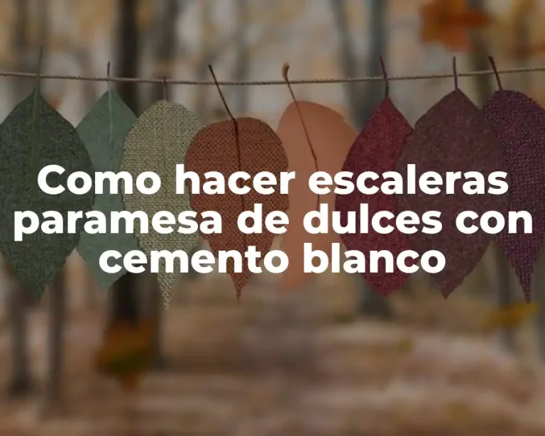 Como hacer escaleras paramesa de dulces con cemento blanco