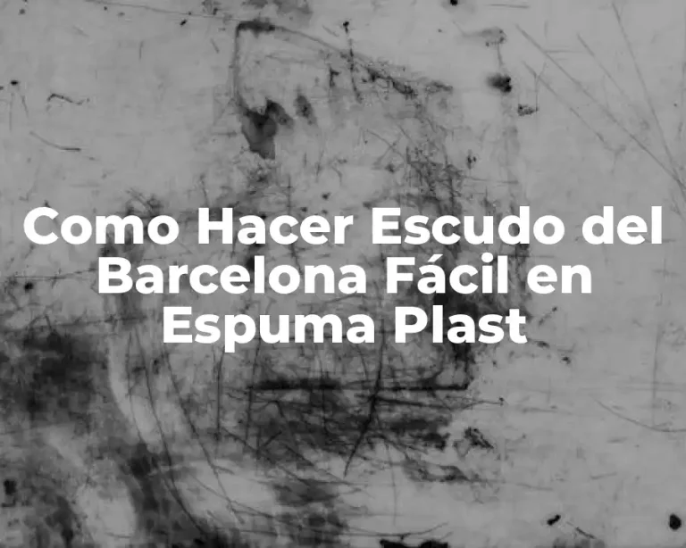 Como Hacer Escudo del Barcelona Fácil en Espuma Plast