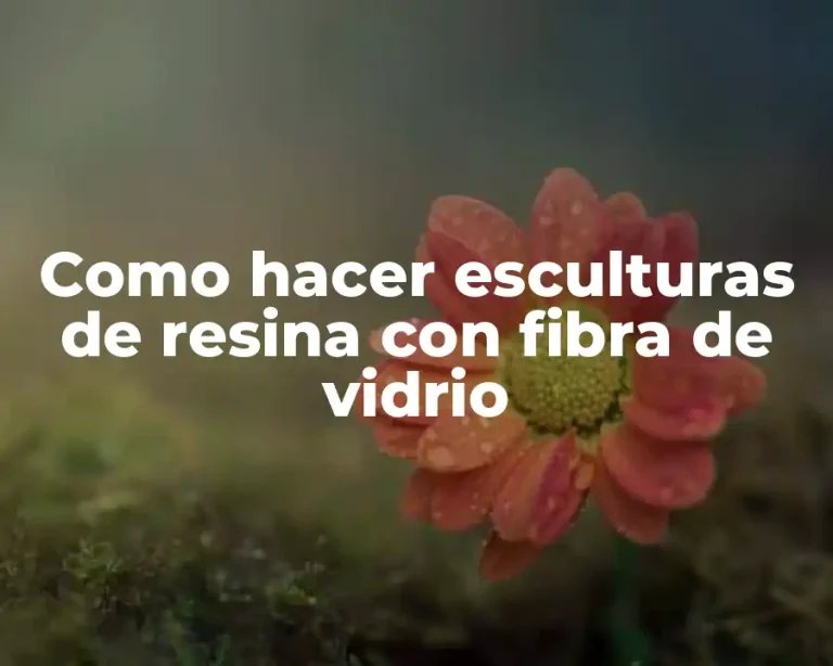 Como hacer esculturas de resina con fibra de vidrio
