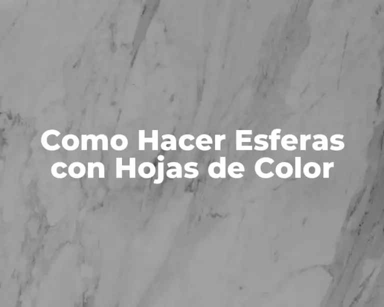 Como Hacer Esferas con Hojas de Color