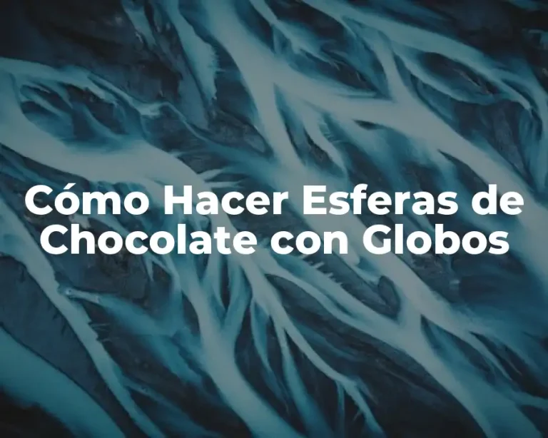 Cómo Hacer Esferas de Chocolate con Globos