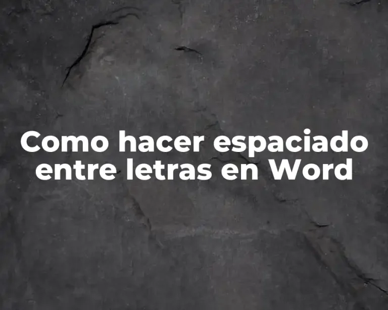 Como hacer espaciado entre letras en Word