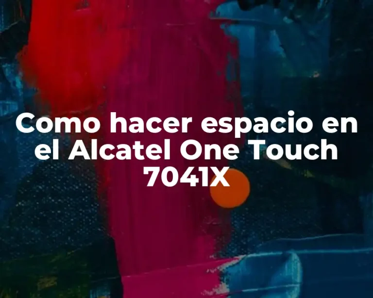 Como hacer espacio en el Alcatel One Touch 7041X