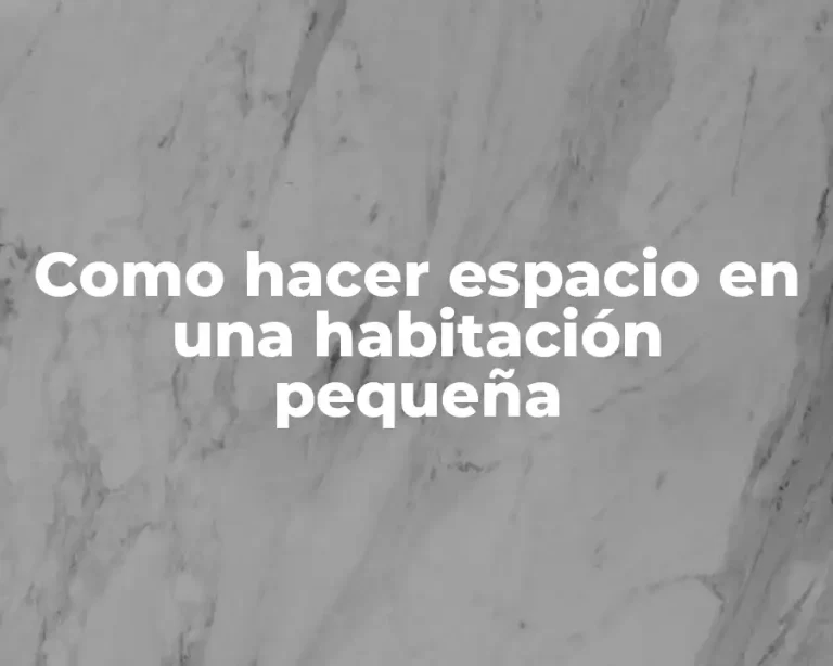 Como hacer espacio en una habitación pequeña