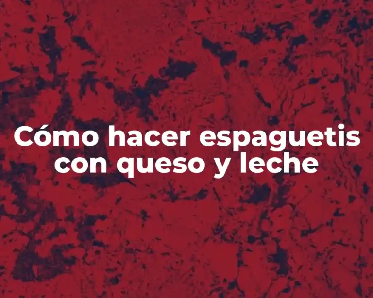 Cómo hacer espaguetis con queso y leche