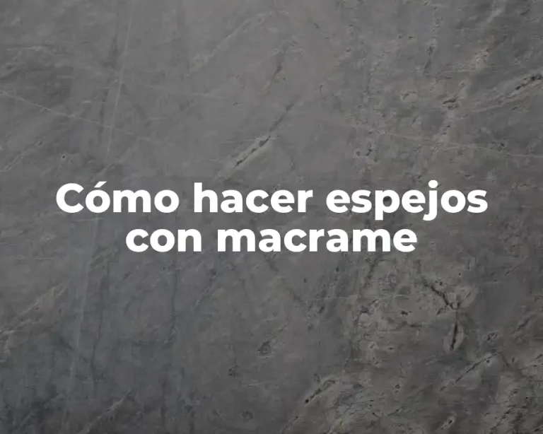 Cómo hacer espejos con macrame