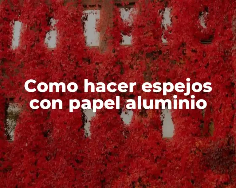 Como hacer espejos con papel aluminio