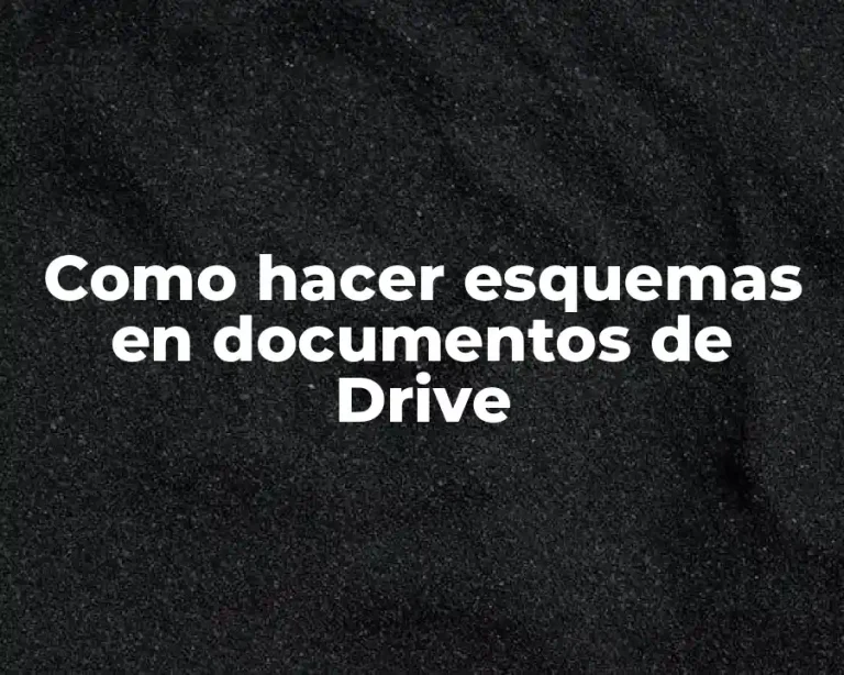 Como hacer esquemas en documentos de Drive