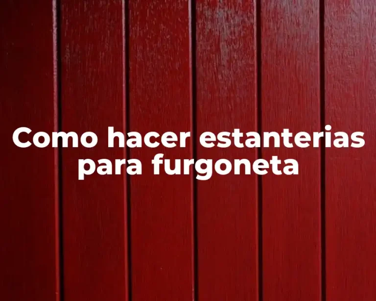 Como hacer estanterias para furgoneta
